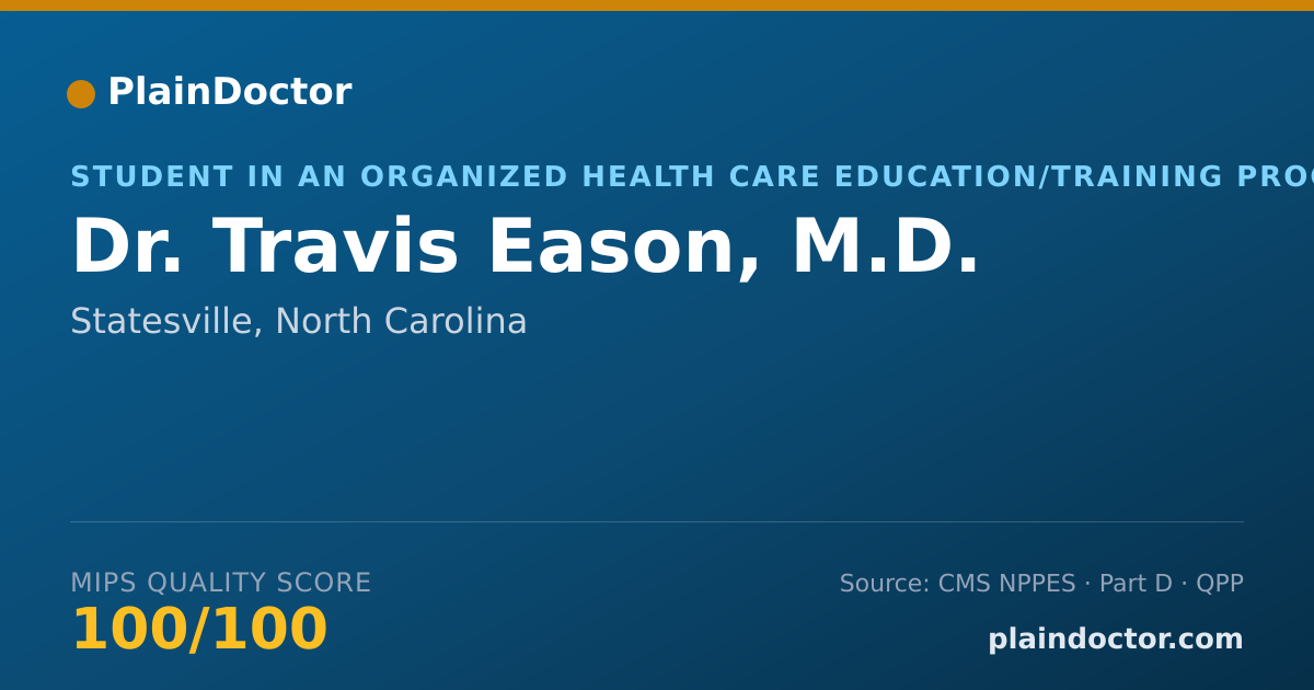 Shareable card for Travis Eason, M.D. - Student in an Organized Health Care Education/Training Program, Statesville, NC