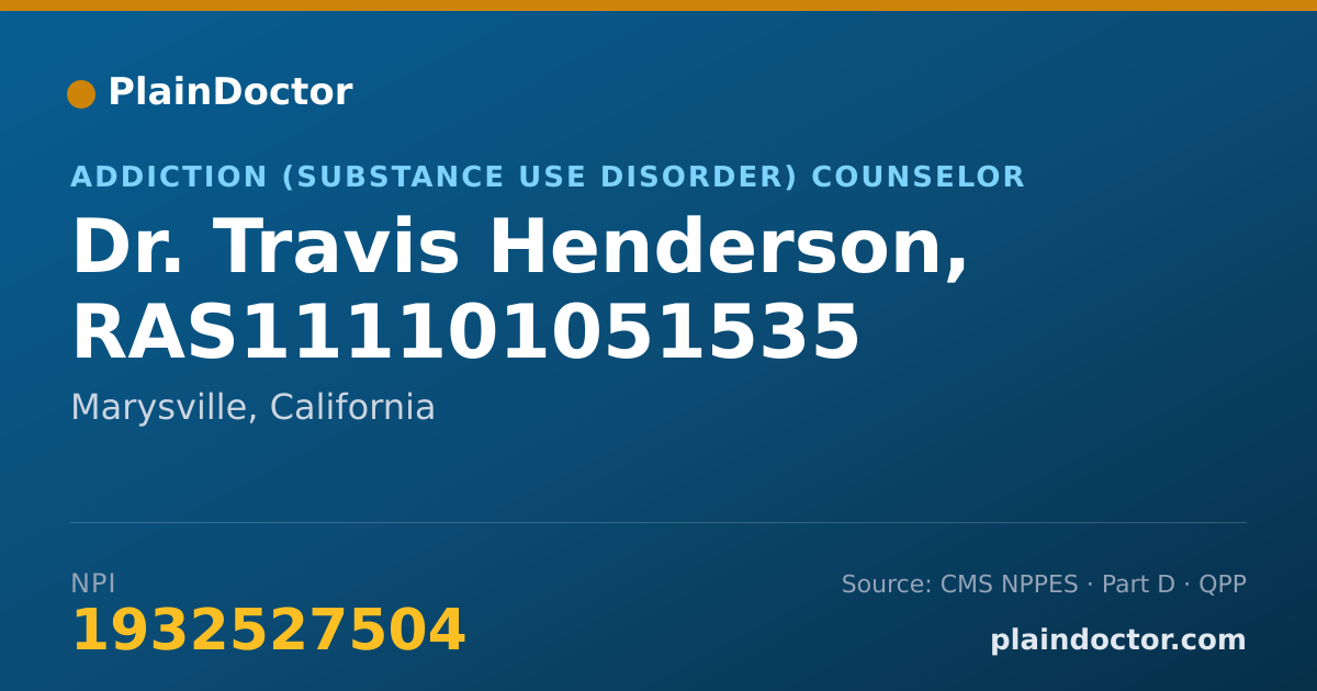 Shareable card for Travis Henderson, RAS111101051535 - Addiction (Substance Use Disorder) Counselor, Marysville, CA