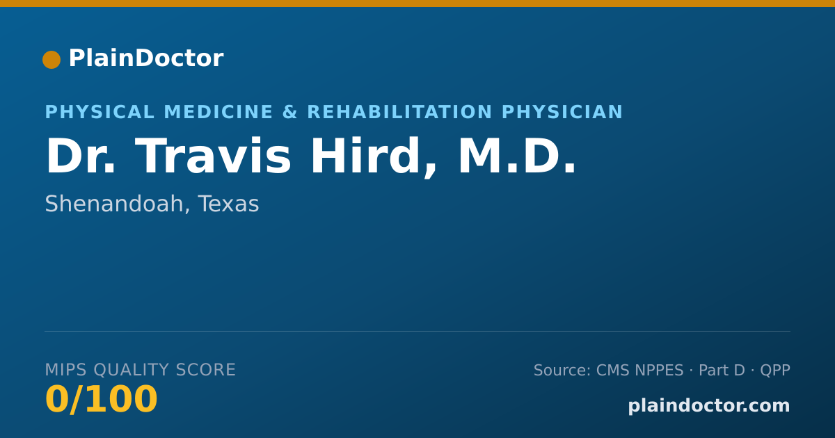 Shareable card for Travis Hird, M.D. - Physical Medicine & Rehabilitation Physician, Shenandoah, TX