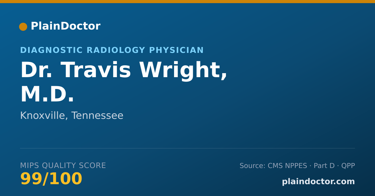 Shareable card for Travis Wright, M.D. - Diagnostic Radiology Physician, Knoxville, TN