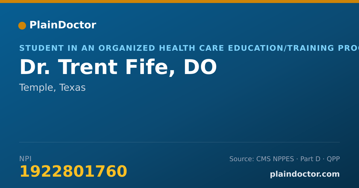 Shareable card for Trent Fife, DO - Student in an Organized Health Care Education/Training Program, Temple, TX