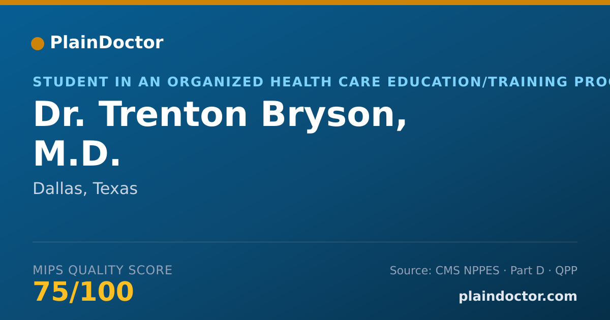 Shareable card for Trenton Bryson, M.D. - Student in an Organized Health Care Education/Training Program, Dallas, TX