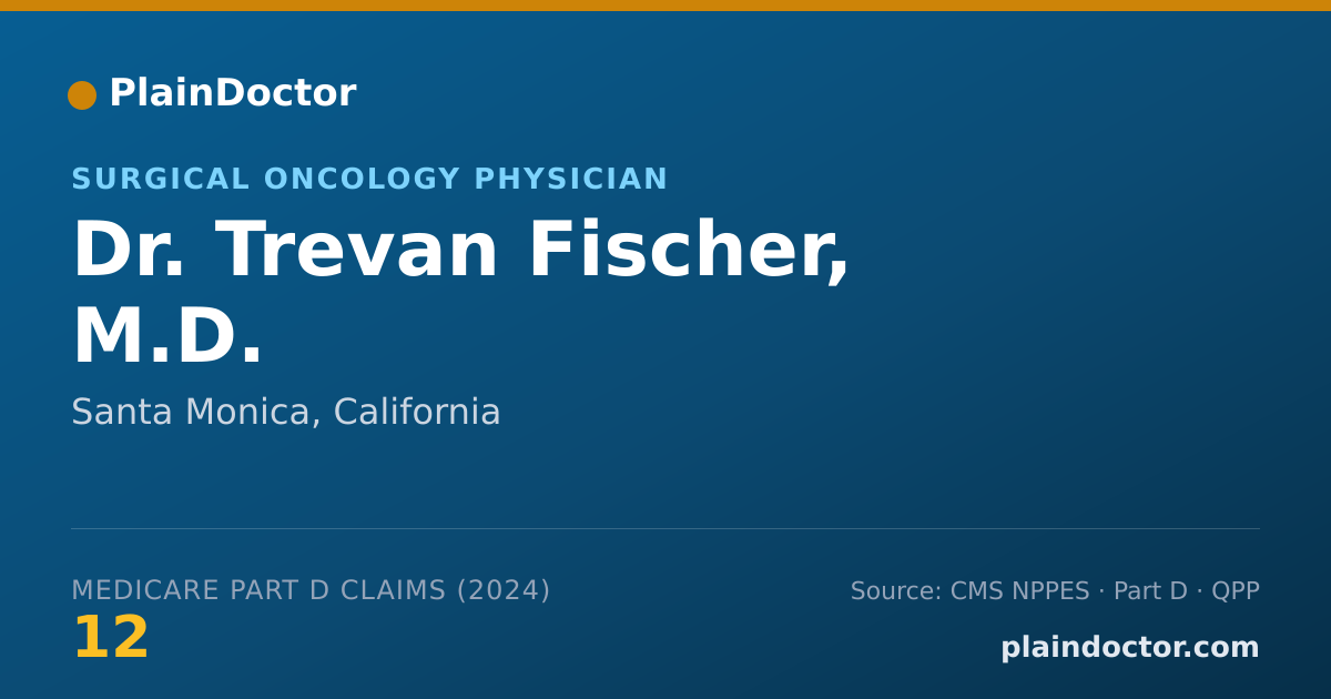 Shareable card for Trevan Fischer, M.D. - Surgery Physician, Santa Monica, CA