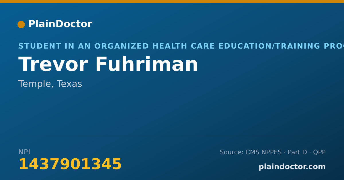 Shareable card for Trevor Fuhriman - Student in an Organized Health Care Education/Training Program, Temple, TX
