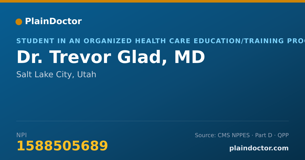 Shareable card for Trevor Glad, MD - Student in an Organized Health Care Education/Training Program, Salt Lake City, UT