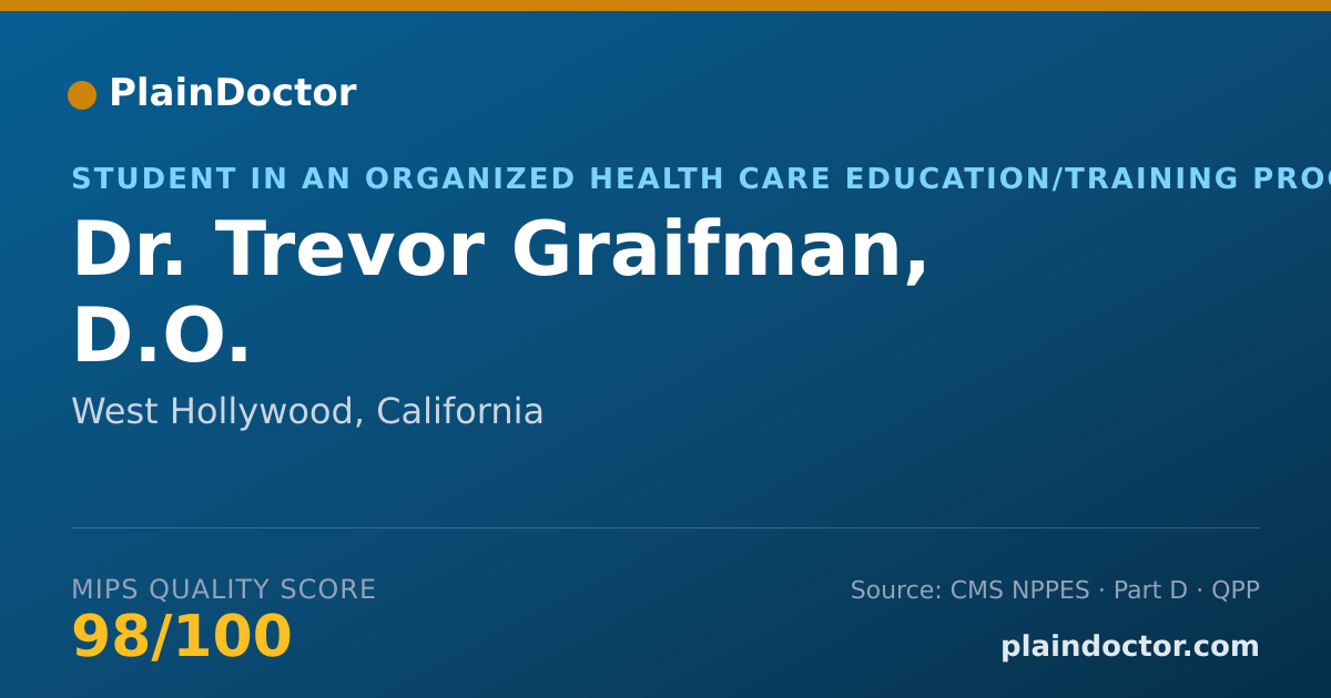 Shareable card for Trevor Graifman, D.O. - Student in an Organized Health Care Education/Training Program, West Hollywood, CA