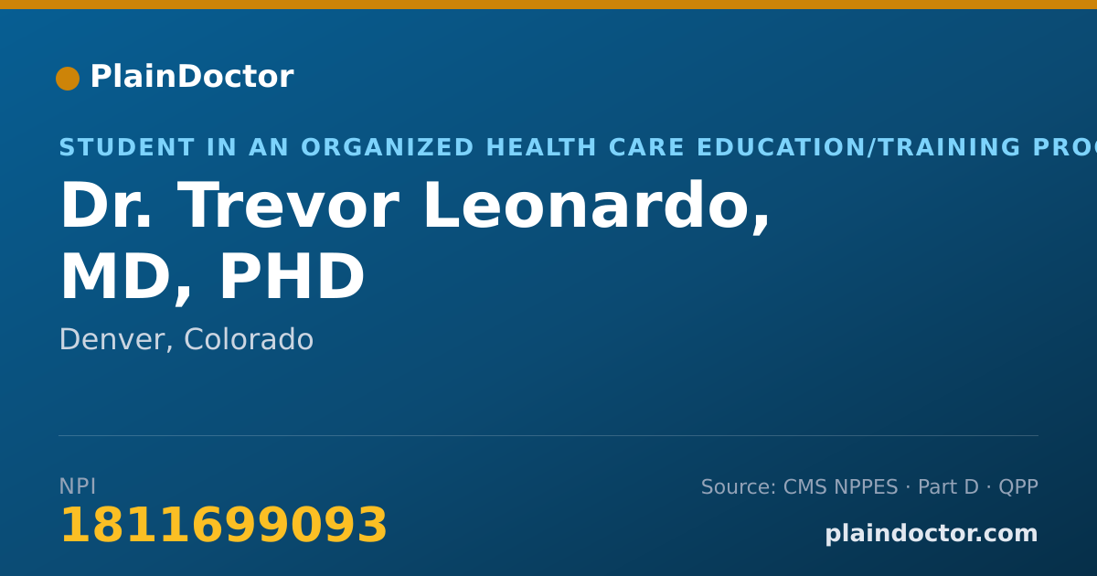 Shareable card for Trevor Leonardo, MD, PHD - Student in an Organized Health Care Education/Training Program, Aurora, CO