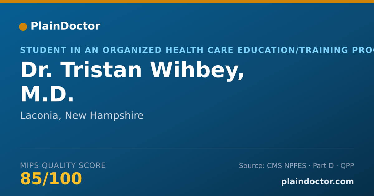 Shareable card for Tristan Wihbey, M.D. - Student in an Organized Health Care Education/Training Program, Laconia, NH