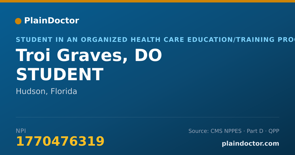 Shareable card for Troi Graves, DO STUDENT - Student in an Organized Health Care Education/Training Program, Hudson, FL
