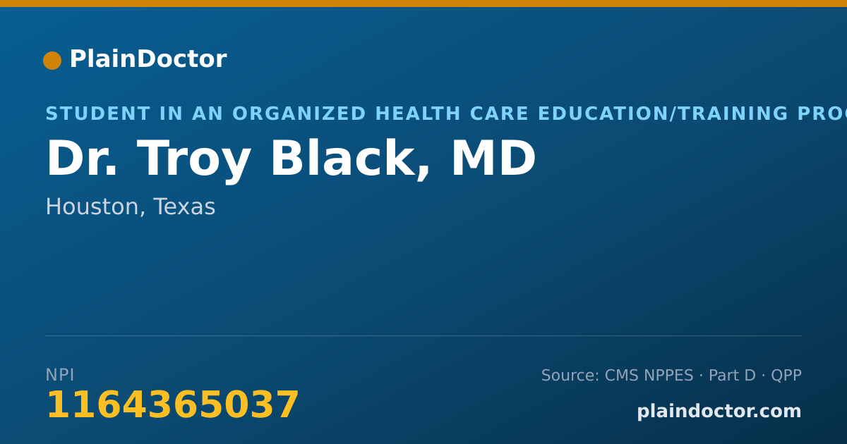 Shareable card for Troy Black, MD - Student in an Organized Health Care Education/Training Program, Houston, TX
