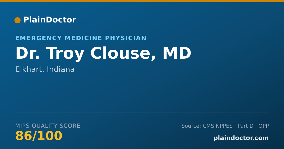 Shareable card for Troy Clouse, MD - Emergency Medicine Physician, Elkhart, IN