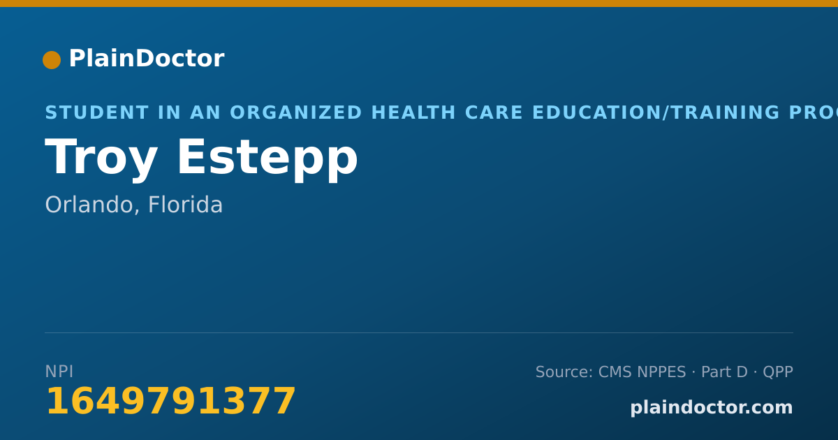 Shareable card for Troy Estepp - Student in an Organized Health Care Education/Training Program, Orlando, FL