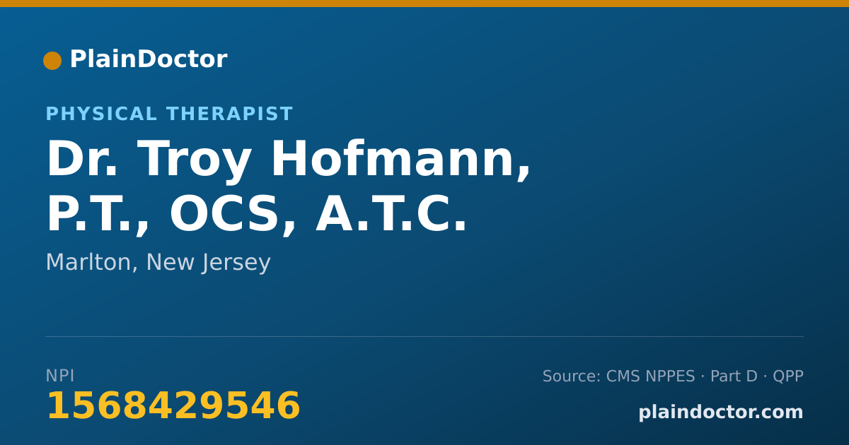 Shareable card for Troy Hofmann, P.T., OCS, A.T.C. - Physical Therapist, Marlton, NJ