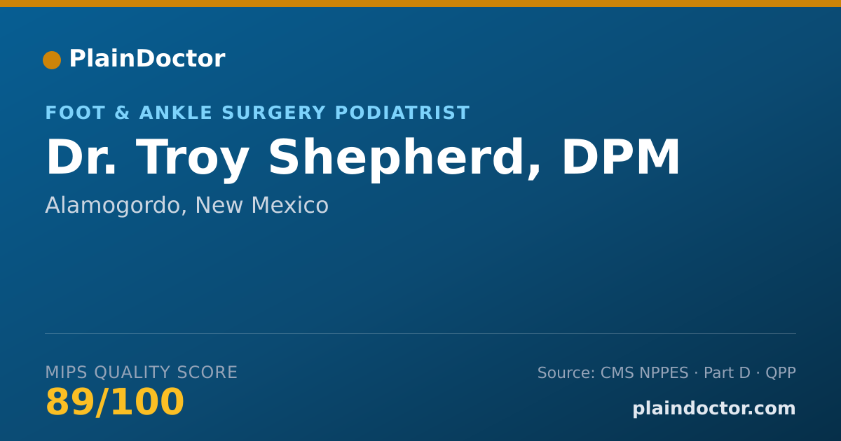 Shareable card for Troy Shepherd, DPM - Foot & Ankle Surgery Podiatrist, Alamogordo, NM