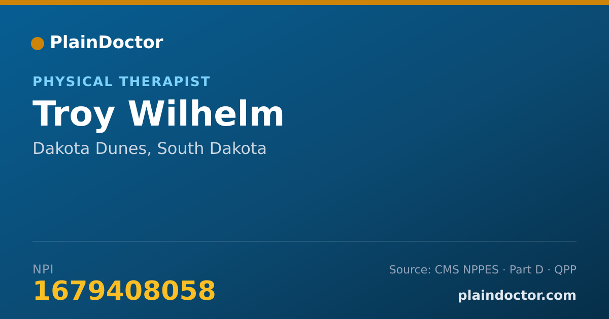 Shareable card for Troy Wilhelm - Physical Therapist, Dakota Dunes, SD