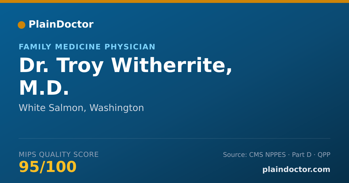 Shareable card for Troy Witherrite, M.D. - Family Medicine Physician, White Salmon, WA