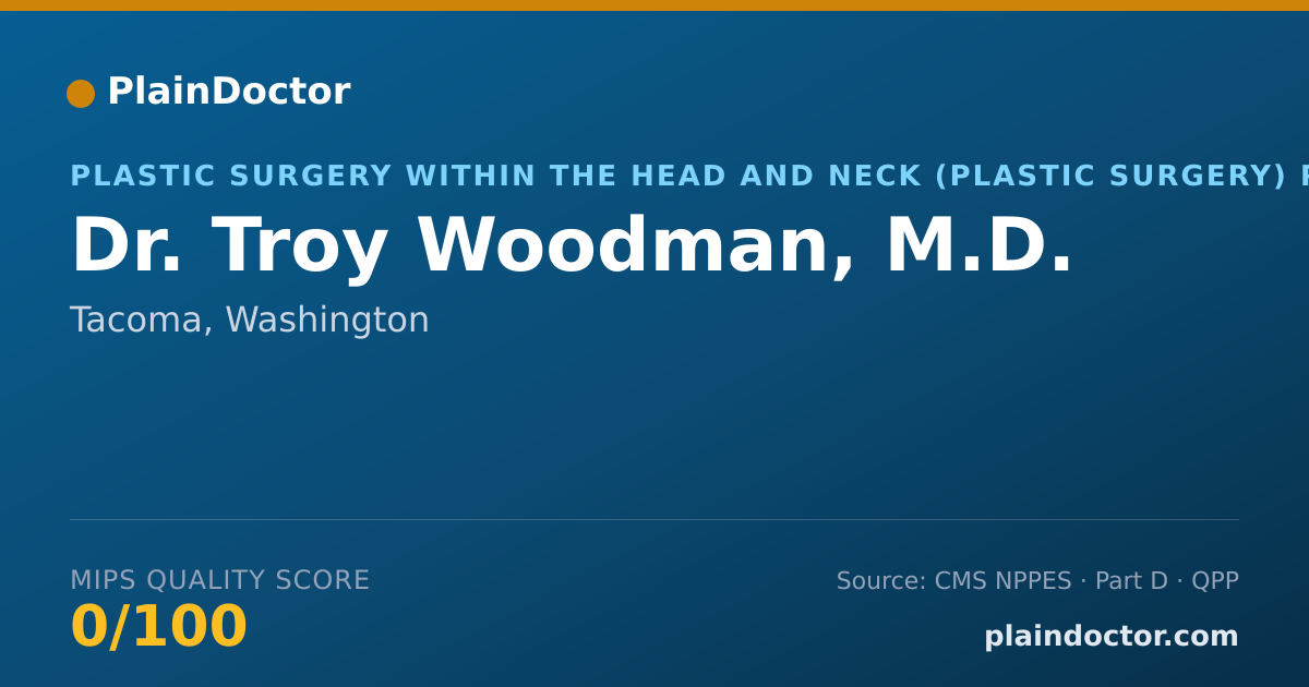 Shareable card for Troy Woodman, M.D. - Plastic Surgery Within the Head and Neck (Plastic Surgery) Physician, Tacoma, WA
