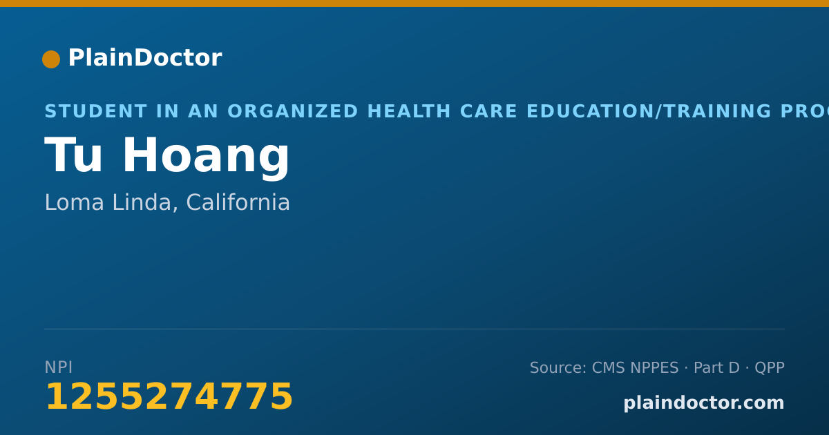 Shareable card for Tu Hoang - Student in an Organized Health Care Education/Training Program, Loma Linda, CA