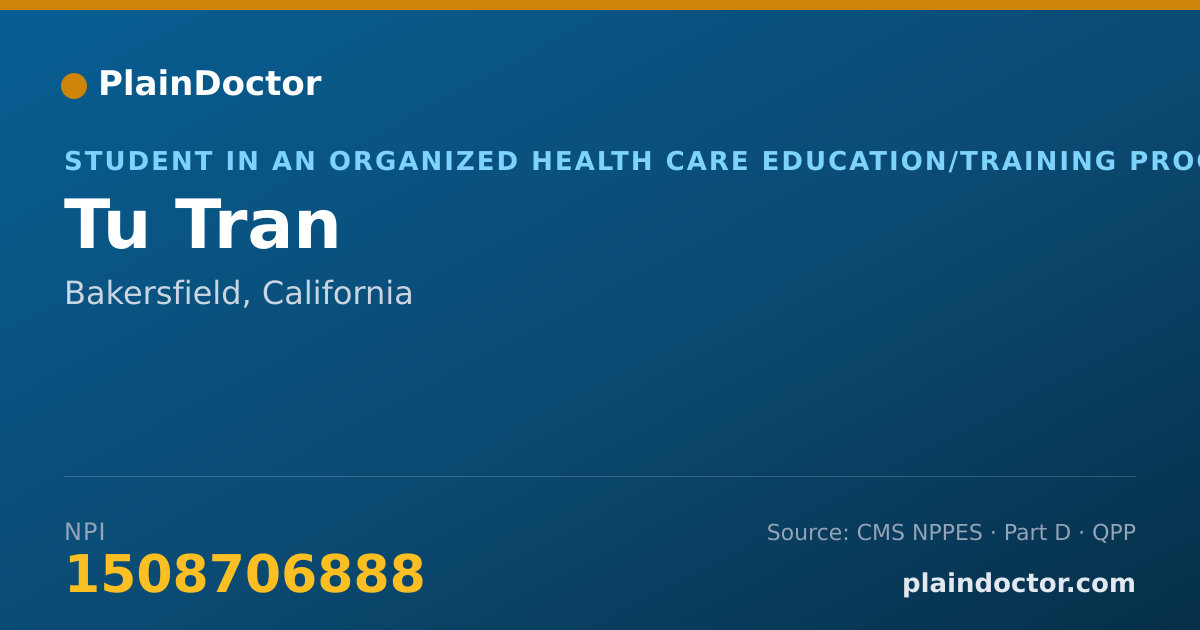 Shareable card for Tu Tran - Student in an Organized Health Care Education/Training Program, Bakersfield, CA