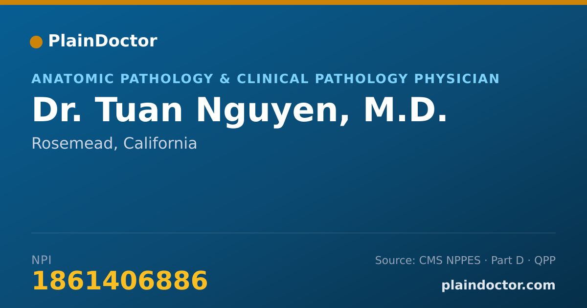 Shareable card for Tuan Nguyen, M.D. - Anatomic Pathology & Clinical Pathology Physician, Rosemead, CA