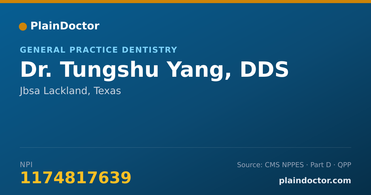Shareable card for Tungshu Yang, DDS - General Practice Dentistry, Jbsa Lackland, TX