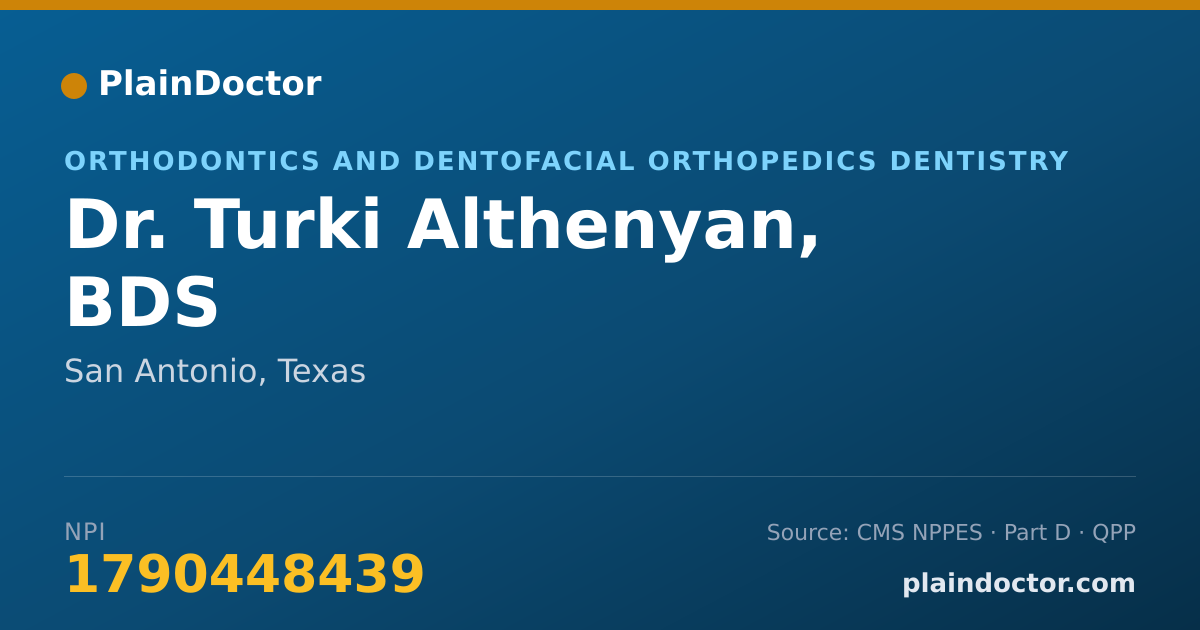 Shareable card for Turki Althenyan, BDS - Orthodontics and Dentofacial Orthopedics Dentistry, San Antonio, TX