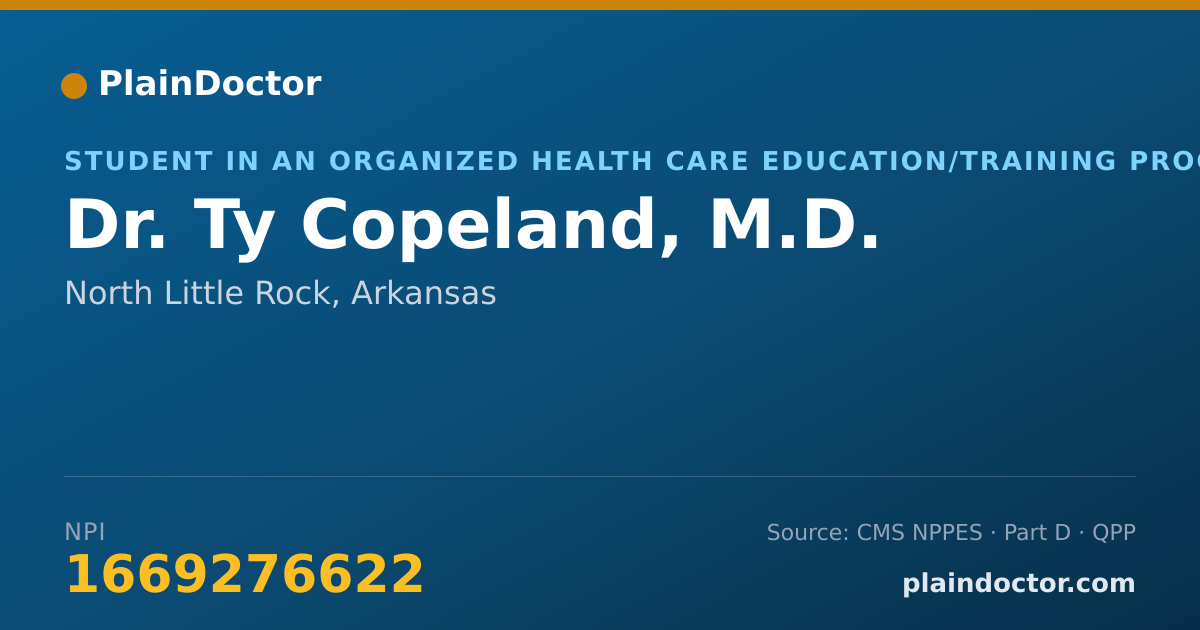 Shareable card for Ty Copeland, M.D. - Student in an Organized Health Care Education/Training Program, North Little Rock, AR