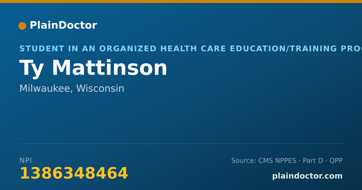 Shareable card for Ty Mattinson - Student in an Organized Health Care Education/Training Program, Milwaukee, WI