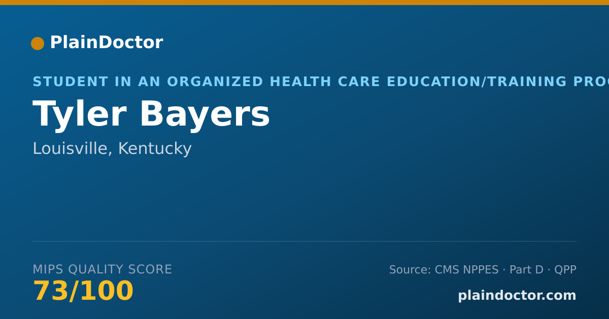 Shareable card for Tyler Bayers - Student in an Organized Health Care Education/Training Program, Louisville, KY