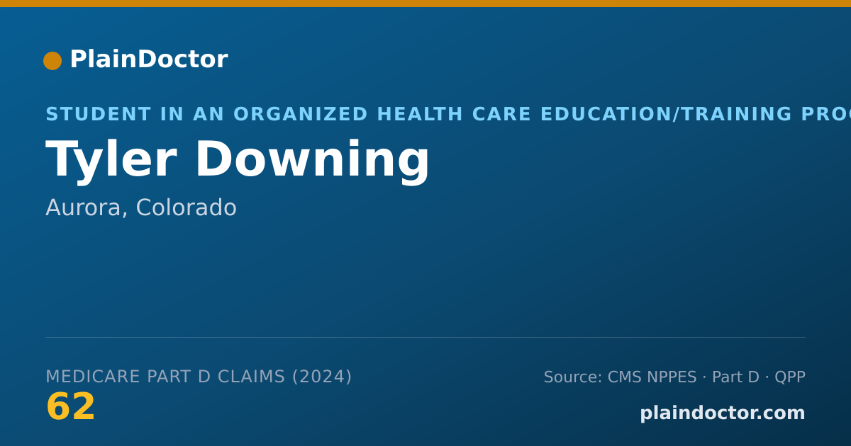 Shareable card for Tyler Downing - Student in an Organized Health Care Education/Training Program, Aurora, CO