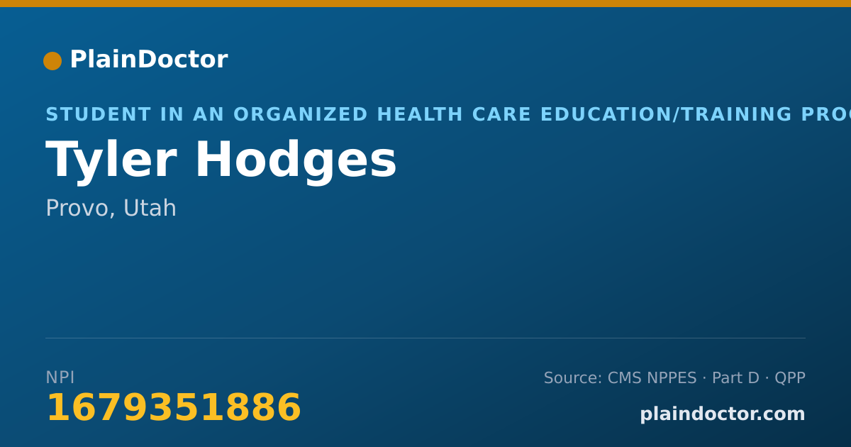 Shareable card for Tyler Hodges - Student in an Organized Health Care Education/Training Program, Provo, UT