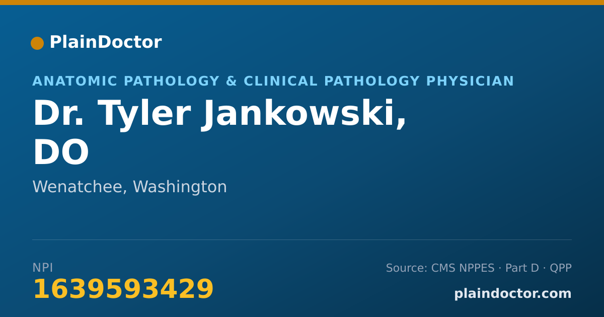 Shareable card for Tyler Jankowski, DO - Anatomic Pathology & Clinical Pathology Physician, Wenatchee, WA