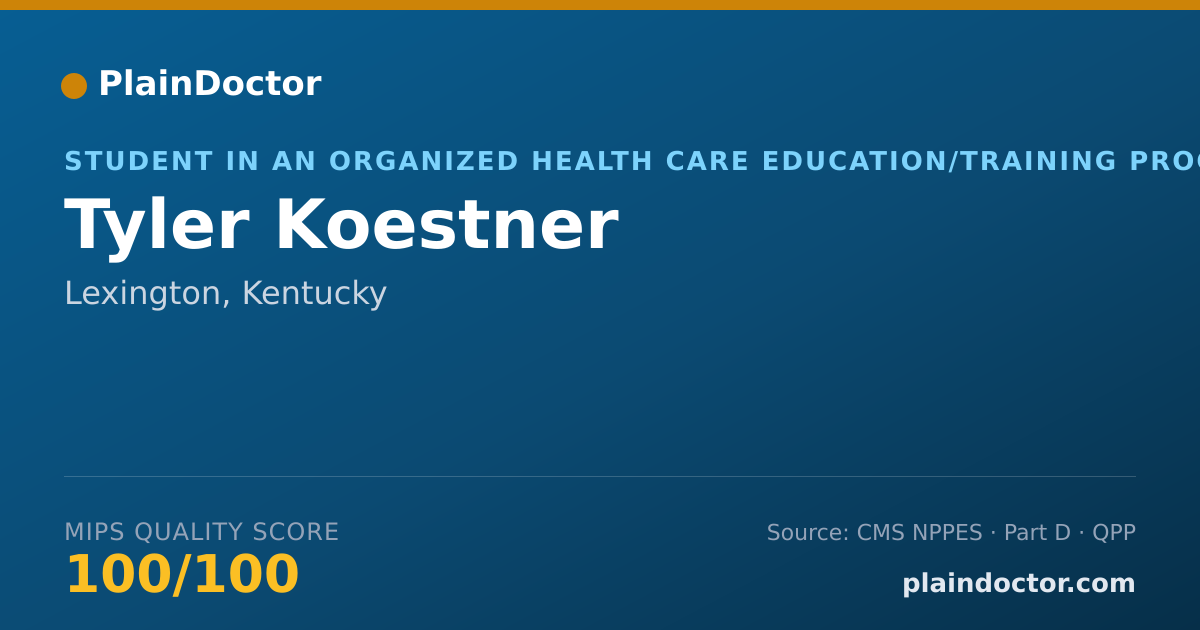 Shareable card for Tyler Koestner - Student in an Organized Health Care Education/Training Program, Lexington, KY