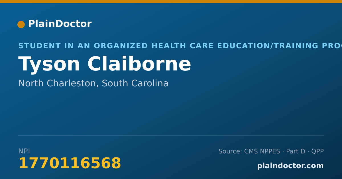 Shareable card for Tyson Claiborne - Student in an Organized Health Care Education/Training Program, North Charleston, SC