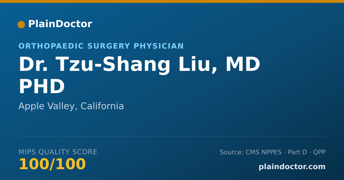 Shareable card for Tzu-Shang Liu, MD PHD - Orthopaedic Surgery Physician, Apple Valley, CA