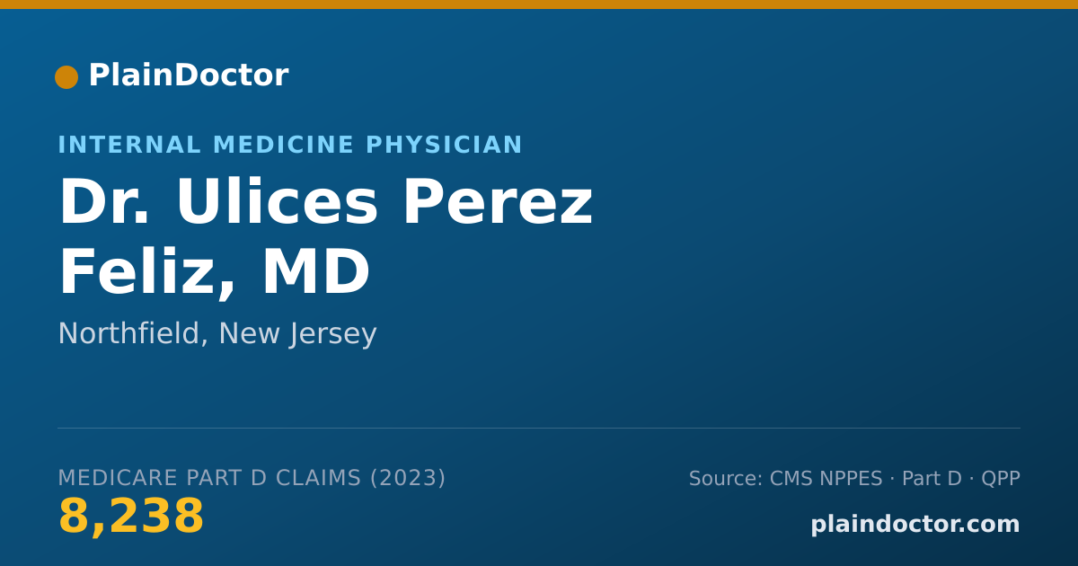 Shareable card for Ulices Perez Feliz, MD - Internal Medicine Physician, Northfield, NJ