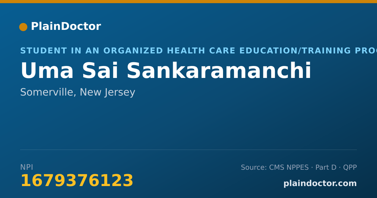 Shareable card for Uma Sai Sankaramanchi - Student in an Organized Health Care Education/Training Program, Somerville, NJ