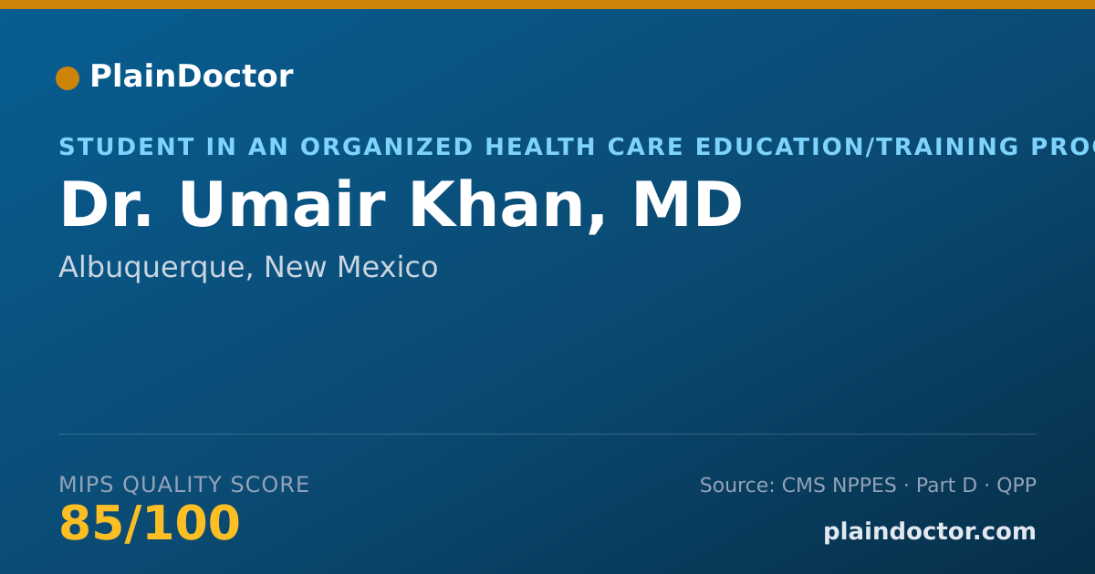 Shareable card for Umair Khan, MD - Student in an Organized Health Care Education/Training Program, Albuquerque, NM