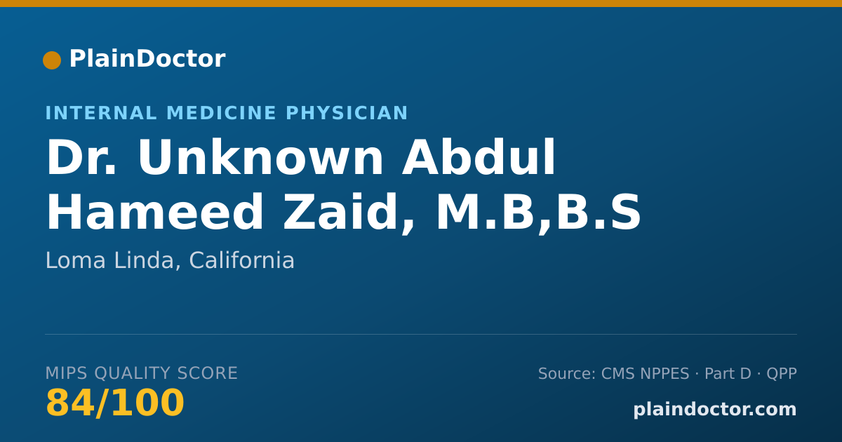 Shareable card for Unknown Abdul Hameed Zaid, M.B,B.S - Internal Medicine Physician, Loma Linda, CA