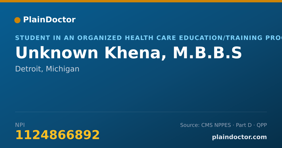 Shareable card for Unknown Khena, M.B.B.S - Student in an Organized Health Care Education/Training Program, Detroit, MI