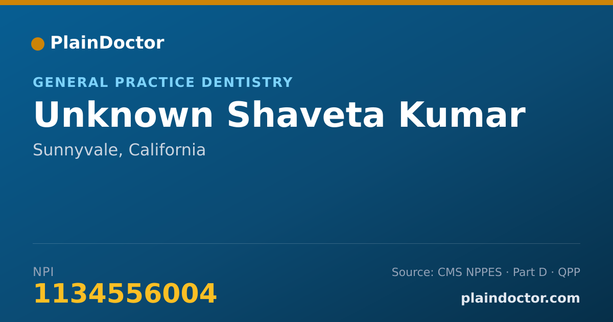 Shareable card for Unknown Shaveta Kumar - General Practice Dentistry, Sunnyvale, CA