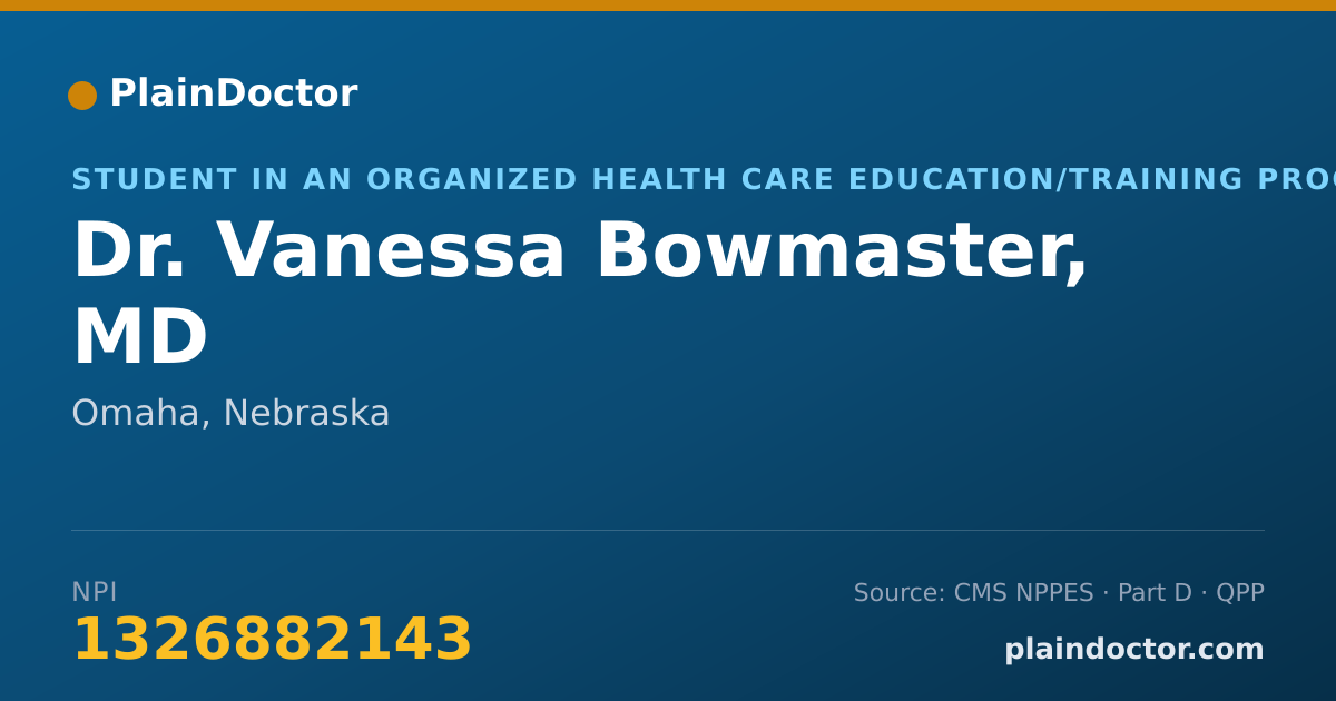 Shareable card for Vanessa Bowmaster, MD - Student in an Organized Health Care Education/Training Program, Omaha, NE