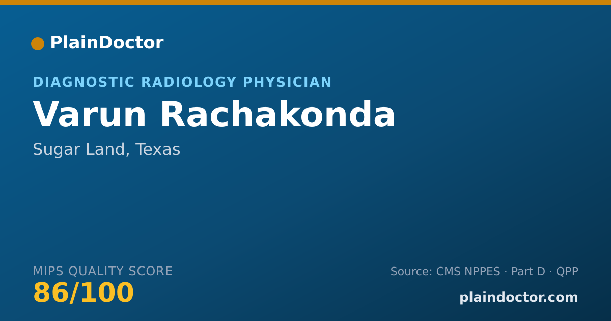 Shareable card for Varun Rachakonda - Diagnostic Radiology Physician, Sugar Land, TX