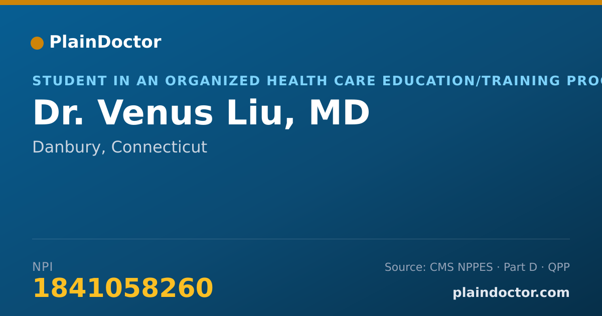 Shareable card for Venus Liu, MD - Student in an Organized Health Care Education/Training Program, Danbury, CT