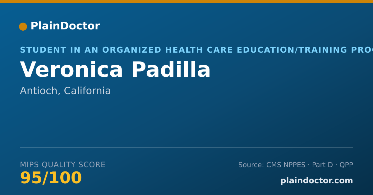 Shareable card for Veronica Padilla - Student in an Organized Health Care Education/Training Program, Antioch, CA