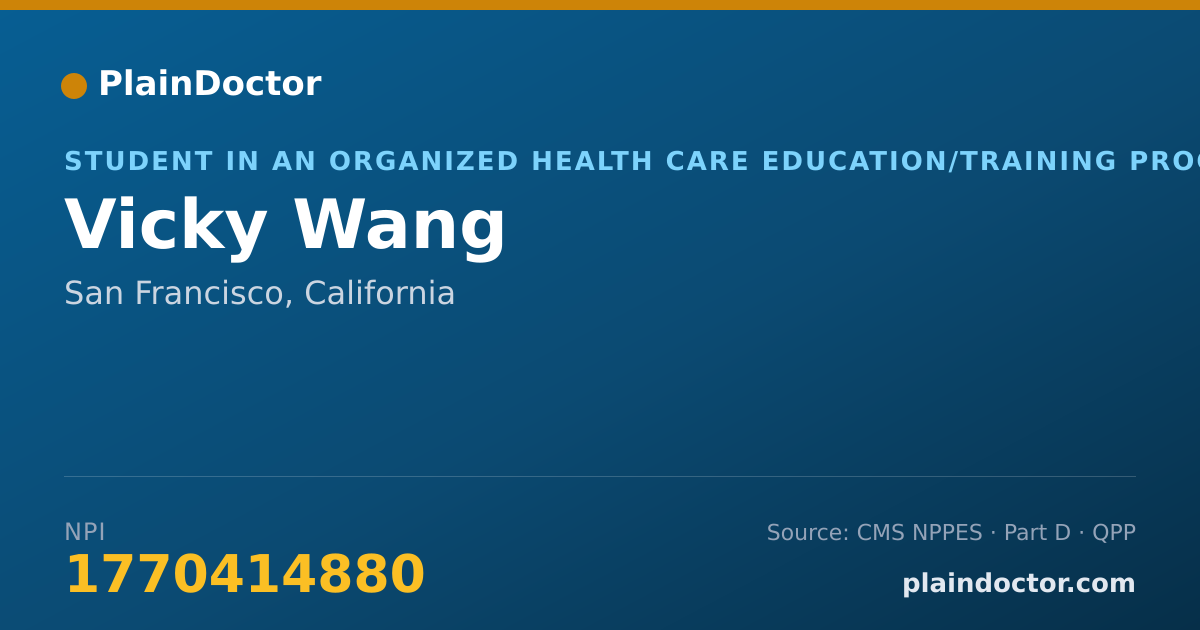 Shareable card for Vicky Wang - Student in an Organized Health Care Education/Training Program, San Francisco, CA