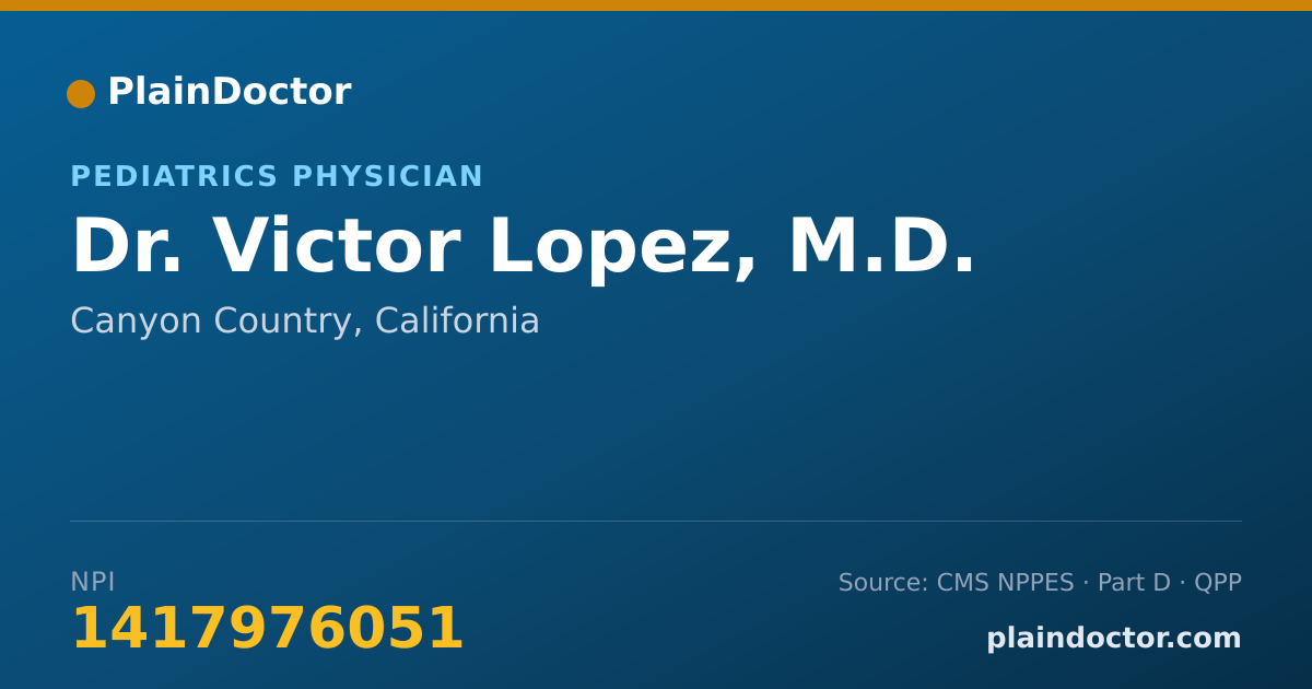 Shareable card for Victor Lopez, M.D. - Pediatrics Physician, Canyon Country, CA