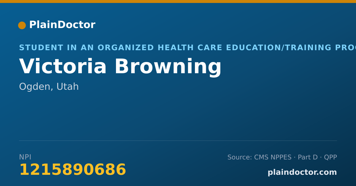 Shareable card for Victoria Browning - Student in an Organized Health Care Education/Training Program, Ogden, UT