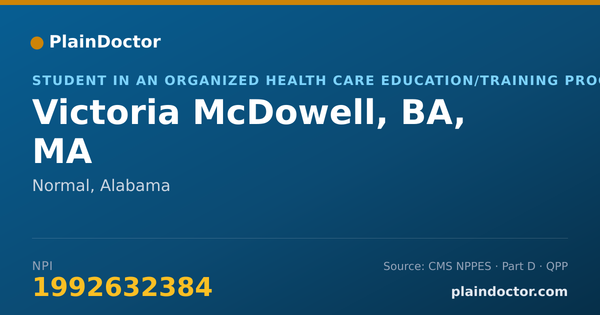 Shareable card for Victoria McDowell, BA, MA - Student in an Organized Health Care Education/Training Program, Normal, AL