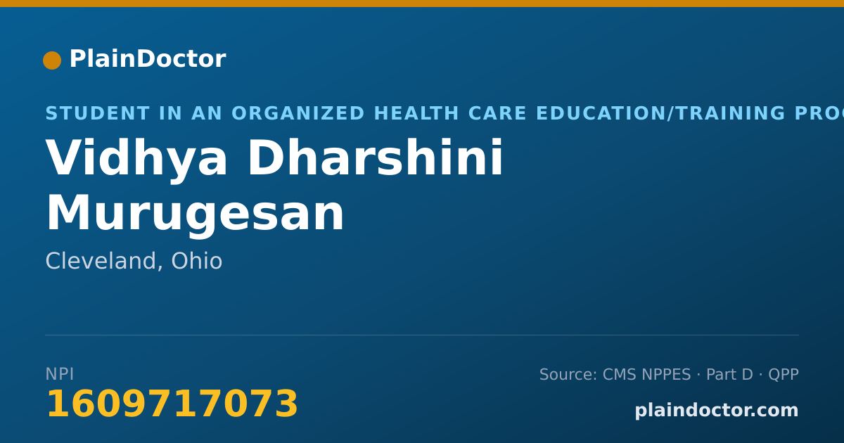 Shareable card for Vidhya Dharshini Murugesan - Student in an Organized Health Care Education/Training Program, Cleveland, OH